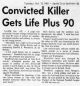Convicted Killer Gets Life Plus 90.