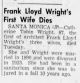 Frank Lloyd Wright's first Wife Dies.