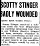 Scotty Stinger Badly Wounded