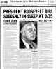 Roosevelt Dies.